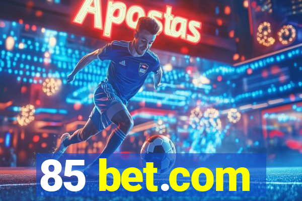 85 bet.com